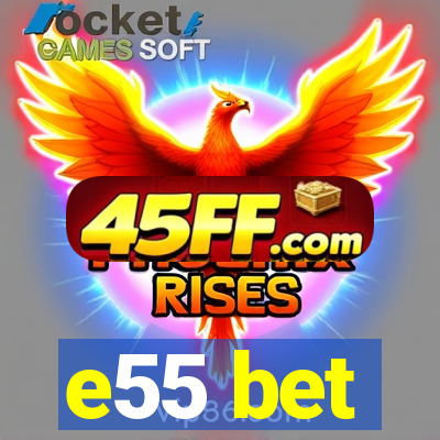 e55 bet